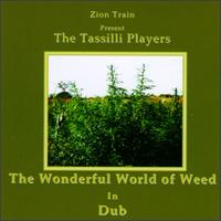Tassili Players - Wonderful World of Weed in Dub lyrics