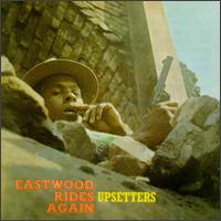 The Upsetters - Eastwood Rides Again lyrics