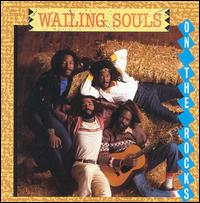Wailing Souls - On the Rocks lyrics