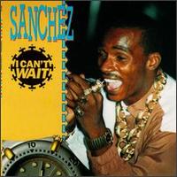 Sanchez - I Can't Wait lyrics