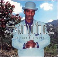 Sanchez - He's Got the Power lyrics