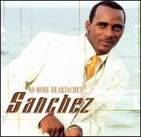 Sanchez - No More Heartaches lyrics