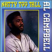 Al Campbell - Natty Too Tall lyrics
