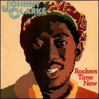 Johnny Clarke - Rockers Time Now lyrics