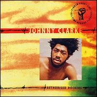Johnny Clarke - Authorised Rockers lyrics