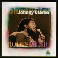 Johnny Clarke - Roots Music lyrics