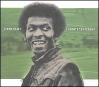 Jimmy Cliff - Goodbye Yesterday lyrics