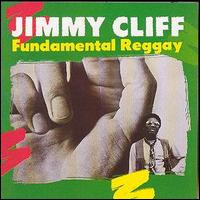 Jimmy Cliff - Fundamental Reggae lyrics