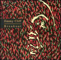 Jimmy Cliff - Breakout lyrics