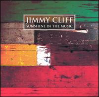 Jimmy Cliff - Sunshine in the Music lyrics