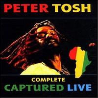 Peter Tosh - Complete Captured Live lyrics