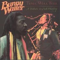 Bunny Wailer - Time Will Tell: A Tribute to Bob Marley lyrics