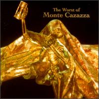 Monte Cazazza - Worst of Monte Cazazza lyrics
