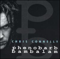 Chris Connelly - Phenobarb Bambalam lyrics