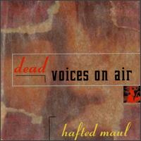 Dead Voices on Air - Hafted Maul lyrics