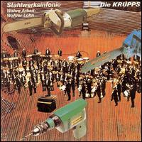 Die Krupps - Stahlwerksinfonie & Wahre Lohn lyrics