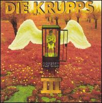 Die Krupps - III: Odyssey of the Mind lyrics