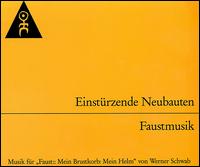 Einstrzende Neubauten - Faustmusik lyrics
