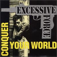 Excessive Force - Conquer Your World lyrics