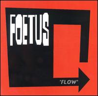 Foetus - Flow lyrics