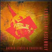 Front Line Assembly - Gashed Senses & Crossfire lyrics
