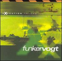 Funker Vogt - Execution Tracks lyrics