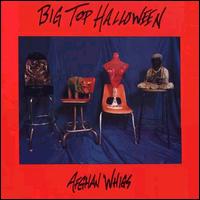 The Afghan Whigs - Big Top Halloween lyrics