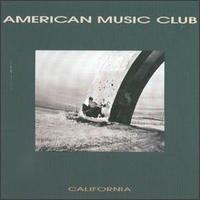 American Music Club - California lyrics