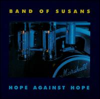 Band of Susans - Hope Against Hope lyrics