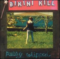 Bikini Kill - Pussy Whipped lyrics