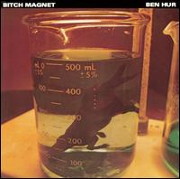Bitch Magnet - Ben Hur lyrics