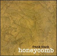 Frank Black - Honeycomb lyrics