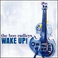 The Boo Radleys - Wake Up! lyrics
