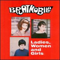 Bratmobile - Ladies, Women and Girls lyrics