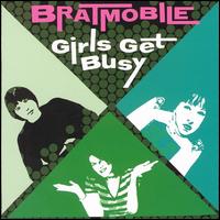 Bratmobile - Girls Get Busy lyrics