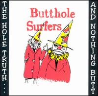 Butthole Surfers - The Hole Truth...and Nothing Butt lyrics