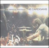 The Cardigans - First Band on the Moon lyrics