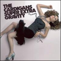 The Cardigans - Super Extra Gravity lyrics