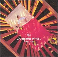 Catherine Wheel - Happy Days lyrics