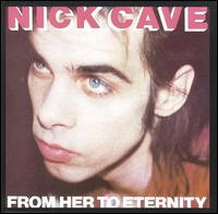Nick Cave - From Her to Eternity lyrics