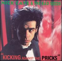 Nick Cave - Kicking Against the Pricks lyrics