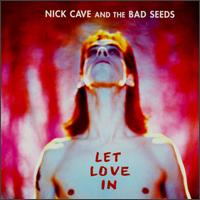 Nick Cave - Let Love In lyrics