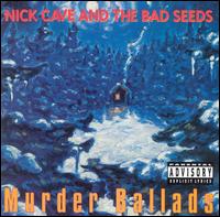 Nick Cave - Murder Ballads lyrics