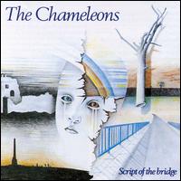 The Chameleons UK - Script of the Bridge lyrics