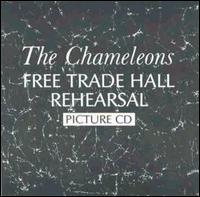 The Chameleons UK - Free Trade Hall Rehearsal [live] lyrics