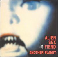 Alien Sex Fiend - Another Planet lyrics
