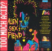 Alien Sex Fiend - Too Much Acid? [live] lyrics