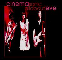 All About Eve - Cinemasonic [live] lyrics