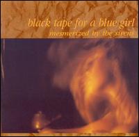 Black Tape for a Blue Girl - Mesmerized By the Sirens lyrics