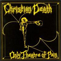 Christian Death - Only Theatre of Pain lyrics